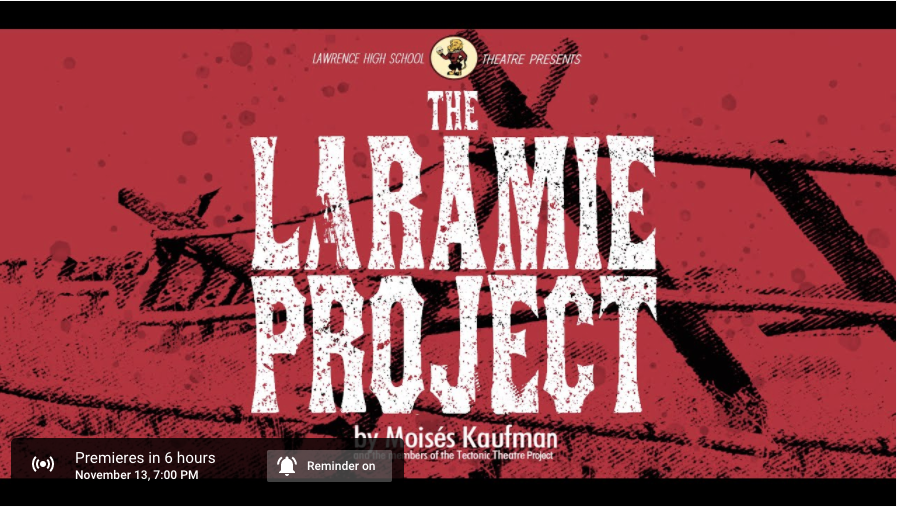 The LHS theater production of The Laramie Project begins online tonight at 7 p.m.